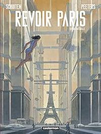 Couverture du livre Revoir Paris - Intégrale - Francois Schuiten