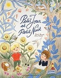 Cecile Chicault - Petit jour et Petit nuit