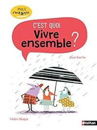 Couverture du livre C'est quoi vivre ensemble ? - Oscar Brenifier