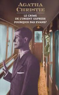 Agatha Christie - Le crime de l'Orient Express - Pourquoi pas Evans