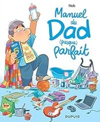 Couverture du livre Manuel du Dad (presque) parfait - Nob 