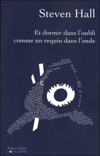 Couverture du livre Et dormir dans l'oubli comme un requin dans l'onde - Steven Hall