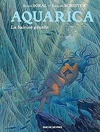 Benoit Sokal - Francois Schuiten - La baleine géante