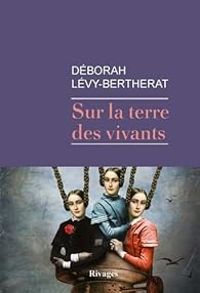 Deborah Levy Bertherat - Sur la terre des vivants