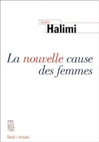 Gisele Halimi - La nouvelle cause des femmes