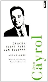 Jean Cayrol - Chacun vient avec son silence 