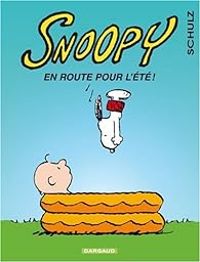 Charles Monroe Schulz - En route pour l'été !