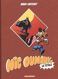 Couverture du livre Nic Oumouk - Intégrale : La Totale - Manu Larcenet