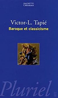 Victor Lucien Tapie - Marc Fumaroli - Baroque et classicisme