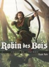 Couverture du livre Héros de légende : Robin des Bois - Claude Merle