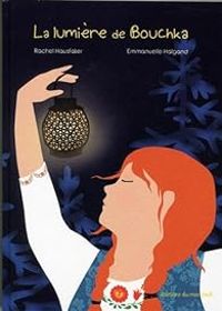 Couverture du livre La lumière de Bouchka - Rachel Hausfater - Emmanuelle Halgand