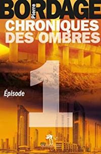 Pierre Bordage - Chroniques des ombres