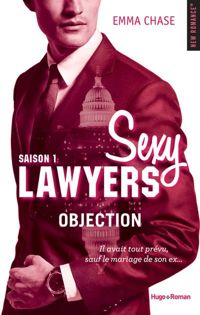 Emma Chase - Sexy Lawyers Saison 1 Objection