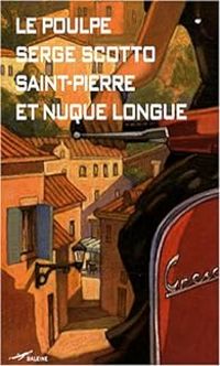 Couverture du livre Saint-Pierre et Nuque Longue - Serge Scotto