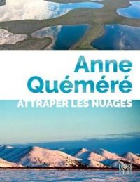 Anne Quemere - Attraper les nuages