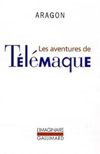 Louis Aragon - Les aventures de Télémaque