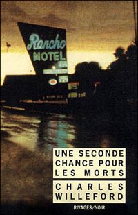 Charles Willeford - UNE SECONDE CHANCE POUR LES MORTS