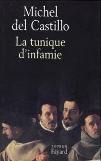 Michel Del Castillo - La Tunique d'infamie