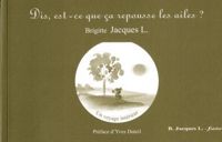 Brigitte Jacques L. - Dis, est-ce que ça repousse les ailes ?