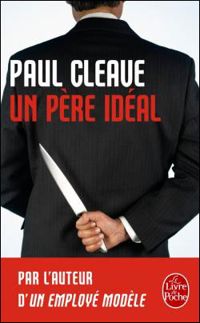 Paul Cleave - Un père idéal