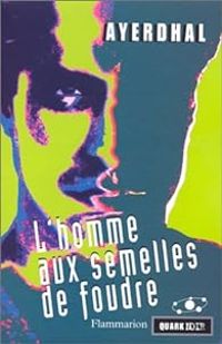 Couverture du livre L'homme aux semelles de foudre - Ayerdhal 