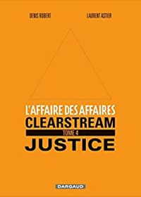 Couverture du livre Clearstream Justice - Denis Robert - Laurent Astier