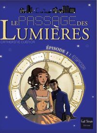 Catherine Cuenca - Le Passage des Lumières - tome 1 Espoirs 