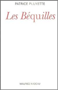 Patrice Pluyette - Les béquilles