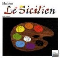 Couverture du livre Le sicilien ou l'amour peintre - Moliere 