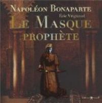 Couverture du livre Le Masque Prophète - Napoleon Bonaparte - Eric Vrignaud