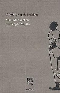 Couverture du livre L'Europe depuis l'Afrique - Alain Mabanckou - Christophe Merlin