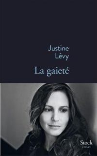 Couverture du livre La gaieté - Justine Levy