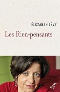 Elisabeth Levy - Les rien-pensants