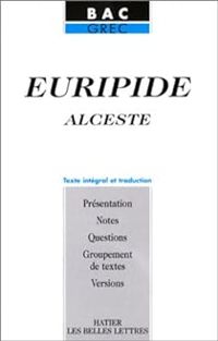 Couverture du livre Euripide : Alceste : Texte intégral et traduction - Euripide 