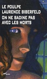 Laurence Biberfeld - On ne badine pas avec les morts