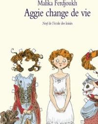 Couverture du livre Aggie change de vie - Malika Ferdjoukh