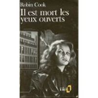 Robin Cook - Il est mort les yeux ouverts