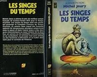 Couverture du livre Les singes du temps - Michel Jeury