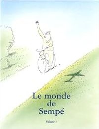 Couverture du livre Le Monde de Sempé, Volume1 - Jean Jacques Sempe