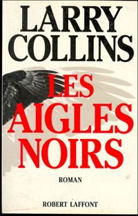 Larry Collins - Marie Lise Hieaux Heitzmann - AIGLES NOIRS