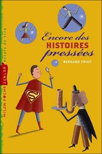 Couverture du livre Encore des histoires pressées - Bernard Friot