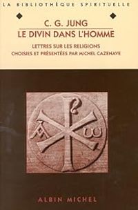 Couverture du livre Le Divin dans l'homme : Lettres sur les religions - Carl Gustav Jung