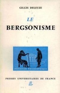 Gilles Deleuze - Le bergsonisme