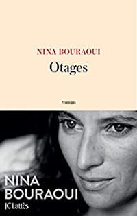 Nina Bouraoui - Otages