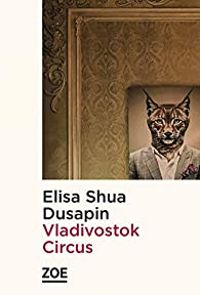 Elisa Shua Dusapin - Vladivostok Circus