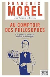 Francois Morel - Au comptoir des philosophes