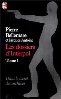 Pierre Bellemare - Les dossiers d'Interpol