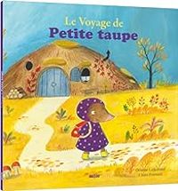 Orianne Lallemand - Le voyage de Petite Taupe