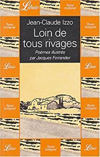 Jean-claude Izzo - Jacques Ferrandez(Illustrations) - Loin de tous rivages