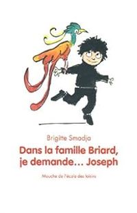 Brigitte Smadja - Dans la famille Briard, je demande... Joseph